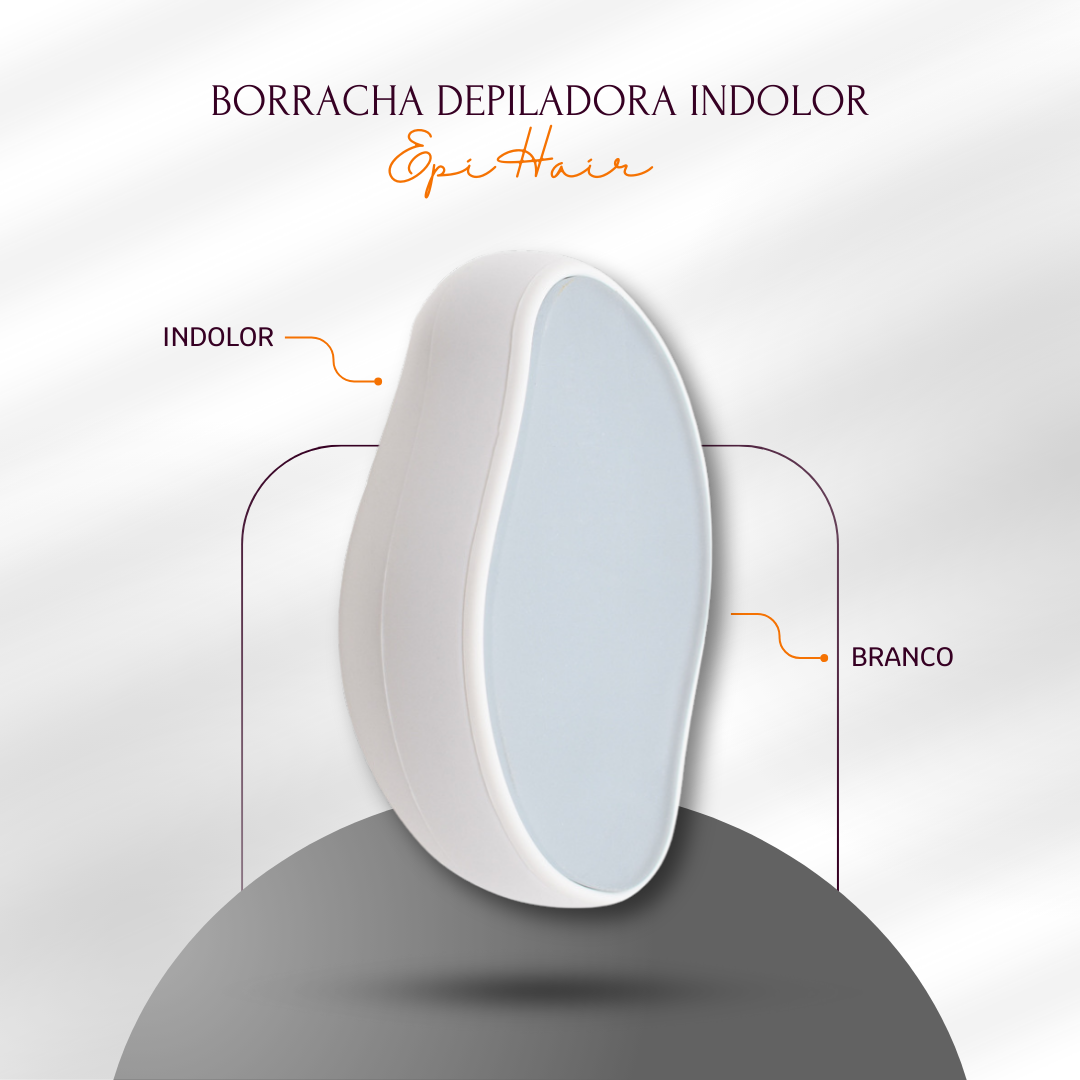 EpiHair® - Borracha Depiladora Indolor